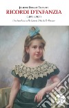 Ricordi d'infanzia 1899-1907. Una bambina nella Napoli della Bella Époque libro