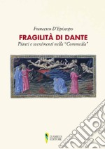 Fragilità di Dante. Pianti e svenimenti nella «Commedia» libro