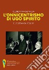 L'onnicentrismo di Ugo Spirito e l'eleganza dell'io libro di Gily Reda Clementina