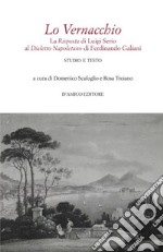 Lo Vernacchio. La Risposta di Luigi Serio al Dialetto Napoletano di Ferdinando Galiani. Studio e testo libro