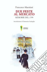 Due feste al mercato. Memorie del 1799 libro