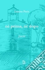 Né prima né dopo libro