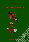 Il colore dissuaso libro di Paris Lorena