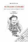 Da Cellere a Capalbio. Fatti e misfatti del brigante Domenico Tiburzi. Storia in ottava rima libro