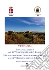 Tuscania. Tuscania nell'antichità. Atti del 7° convegno sulla storia di Tuscania-Dalle capanne alle torri. Tuscania attraverso i millenni. Atti dell'8° convegno sulla storia di Tuscania libro