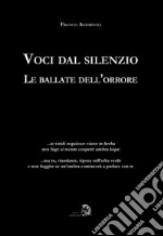 Voci dal silenzio. Le ballate dell'orrore libro