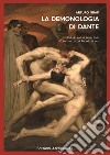 La demonologia di Dante libro di Graf Arturo