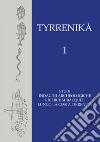 Tyrrenikà. Studi, indagini archeologiche, ricerche subacquee lungo la costa tirrenica. Vol. 1 libro