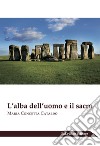 L'alba dell'uomo e il sacro libro di Cataldo Maria Concetta