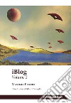 IBlog. Vol. 2 libro di Pillera Massimo