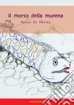 Il morso della murena libro