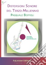 Distorsioni sonore del terzo millennio. Interviste, recensioni, approfondimenti libro