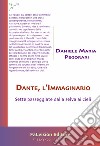 Dante, l'Immaginario. Sette passeggiate dalla selva ai cieli libro di Pegorari Daniele Maria