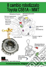 Il cambio robotizzato Toyota C551A-MMT. Funzionamento, diagnosi e riparazione libro