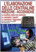 L'elaborazione delle centraline iniezione-accensione. La modifica della loro memoria. Le centraline aperte. Le centraline aggiuntive libro