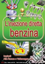 L'iniezione diretta benzina. Impianti Alfa Romeo e Volkswagen-Audi. Nuova ediz. libro