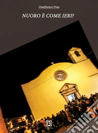Nuoro è come ieri?