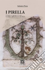 I Pirella. Origine e ascesa di una famiglia della Nuoro feudale libro