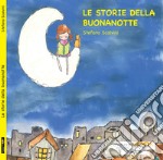 Le storie della buonanotte. Ediz. illustrata libro