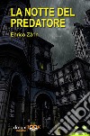 La notte del predatore libro di Zàrin Enrico