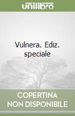 Vulnera. Ediz. speciale