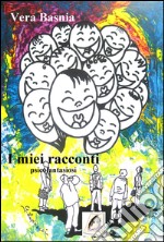 I miei racconti psicofantasiosi libro