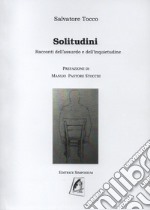 Solitudini. Racconti dell'assurdo e dell'inquietudine