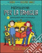 Meditazioni per la famiglia. 52 appuntamenti biblici settimanali