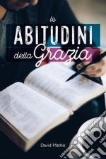 Le abitudini della grazia libro