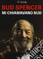 Mi chiamavano Bud. Audiolibro. CD Audio formato MP3 libro