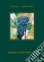 Mazzon e il suo Pinot nero