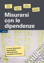 Misurarsi con le dipendenze. Le sette dimensioni dell'equilibrio nell'esperienza terapeutica di Hands libro