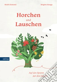 Horchen und Lauschen. Auf den Spuren der drei Madln libro