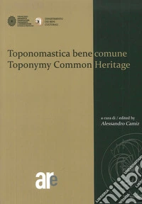 Toponomastica bene comune-Toponomy common heritage. Ediz. bilingue