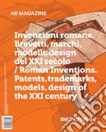 AR magazine. Vol. 122: Invenzioni romane. Brevetti, marchi, modelli, design del XXI secolo libro