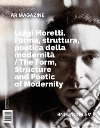AR magazine. Vol. 125-126: Luigi Moretti. Forma, struttura, poetica della modernità libro