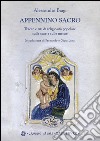 Appennino sacro. Tracce e riti di religiosità popolare sulle case e sulle mense libro di Biagi Alessandra