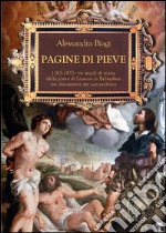 Pagine di Pieve. 1656-1855: tre secoli di storia della Pieve di Lizzano nei documenti del suo archivio libro