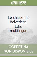 Le chiese del Belvedere. Ediz. multilingue