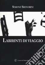 Labirinti di viaggio libro