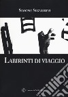 Labirinti di viaggio libro