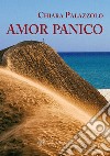 Amor panico libro di Palazzolo Chiara