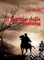 Il mulino della fortuna libro