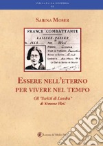 Essere nell'eterno per vivere nel tempo. Gli «Scritti di Londra» di Simone Weil libro