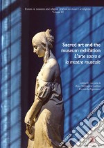 Sacred art and the museum exhibition-L'arte sacra e la mostra museale