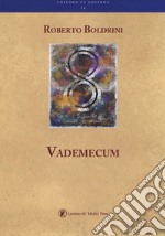 Vademecum. Passo passo conosci te stesso ciò che sei veramente libro