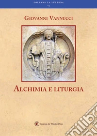 Alchimia e liturgia
