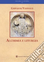 Alchimia e liturgia libro