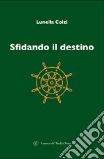 Sfidando il destino