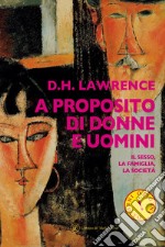 A proposito di donne e uomini. Il sesso, la famiglia, la società libro